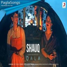 Shauq Hai bada Mp3 Shauq Hai bada Mp3